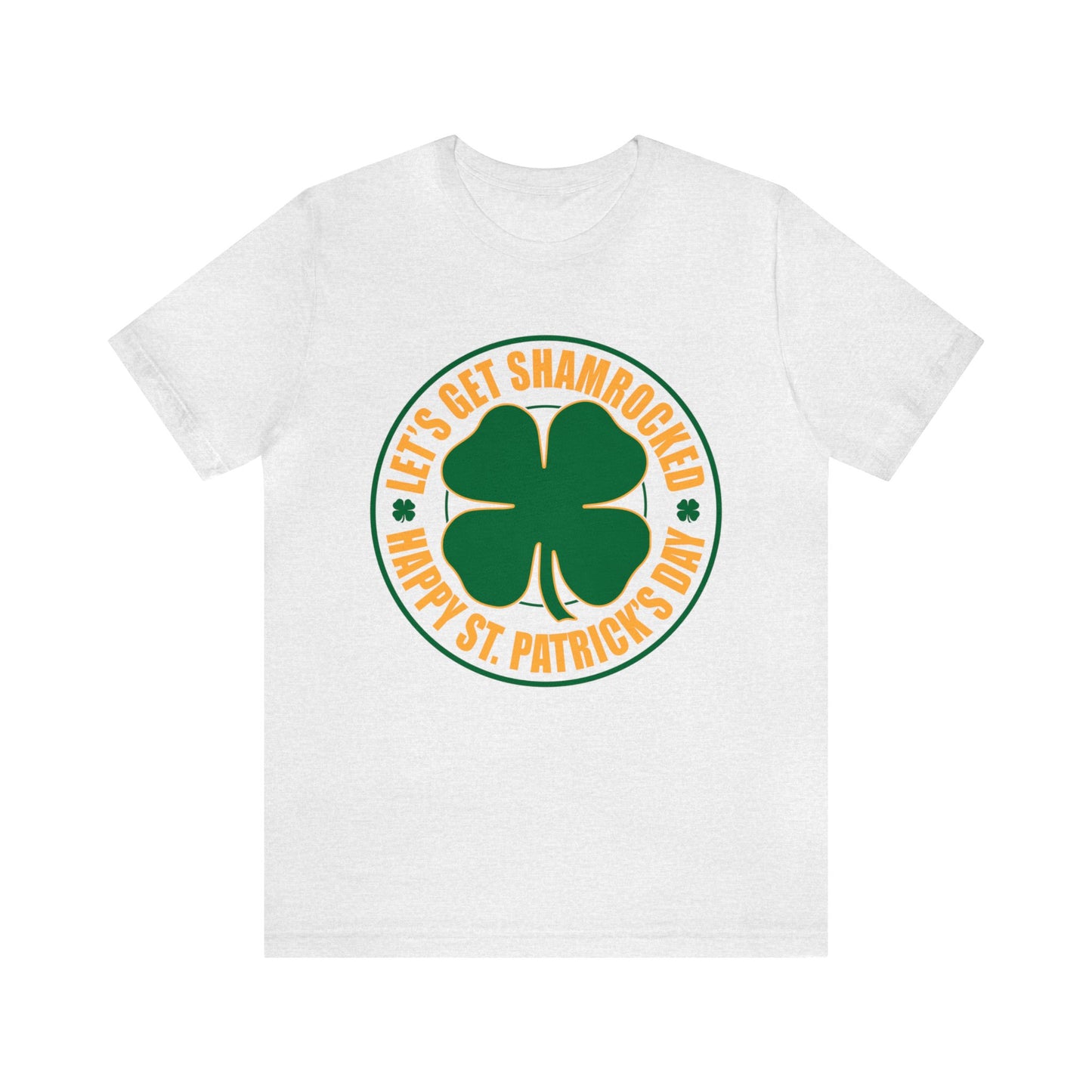 Let's Get Shamrocked Unisex Short Sleeve Tee