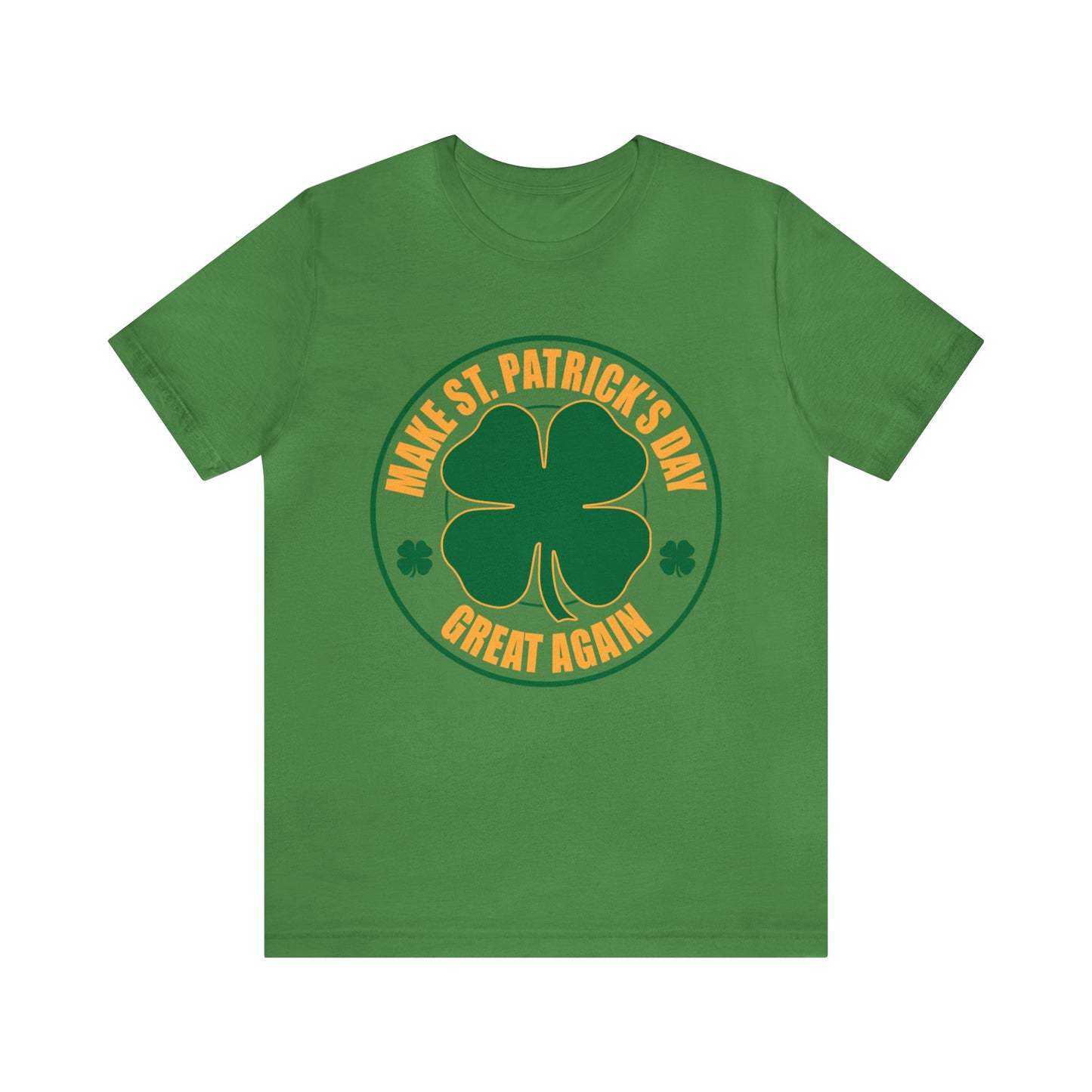 Make St. Patrick's Day Great Again Unisex Short Sleeve Tee