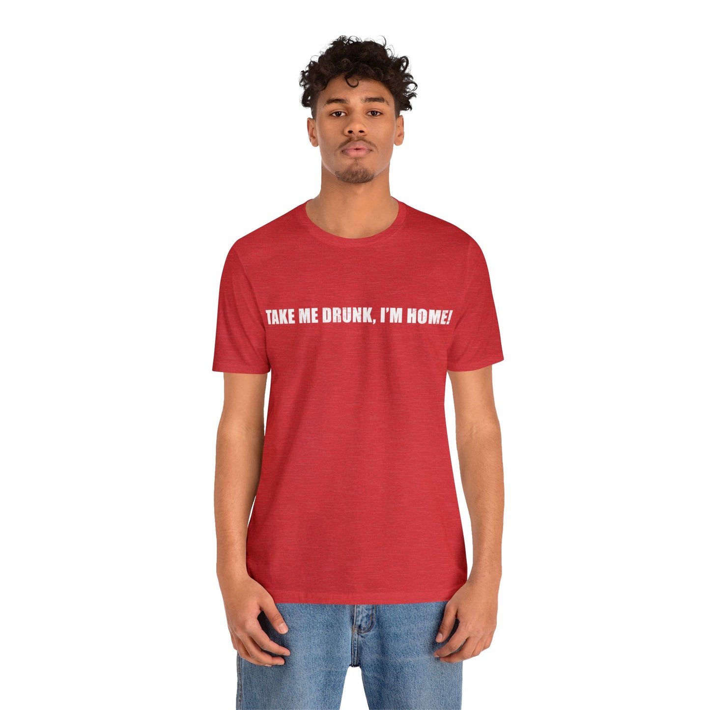 Take Me Drunk Short Sleeve Tee