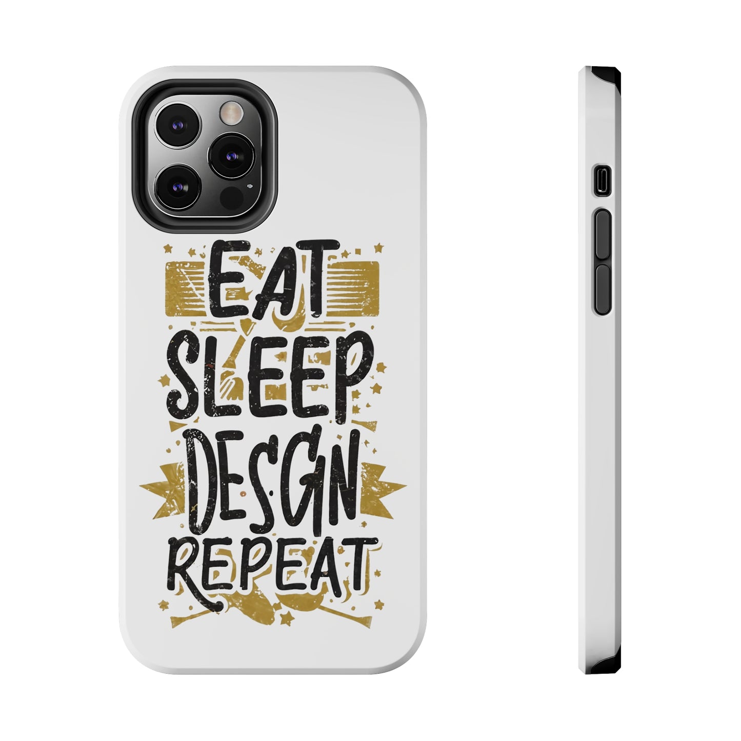 Eat Sleep Design Repeat Tough Phone Cases