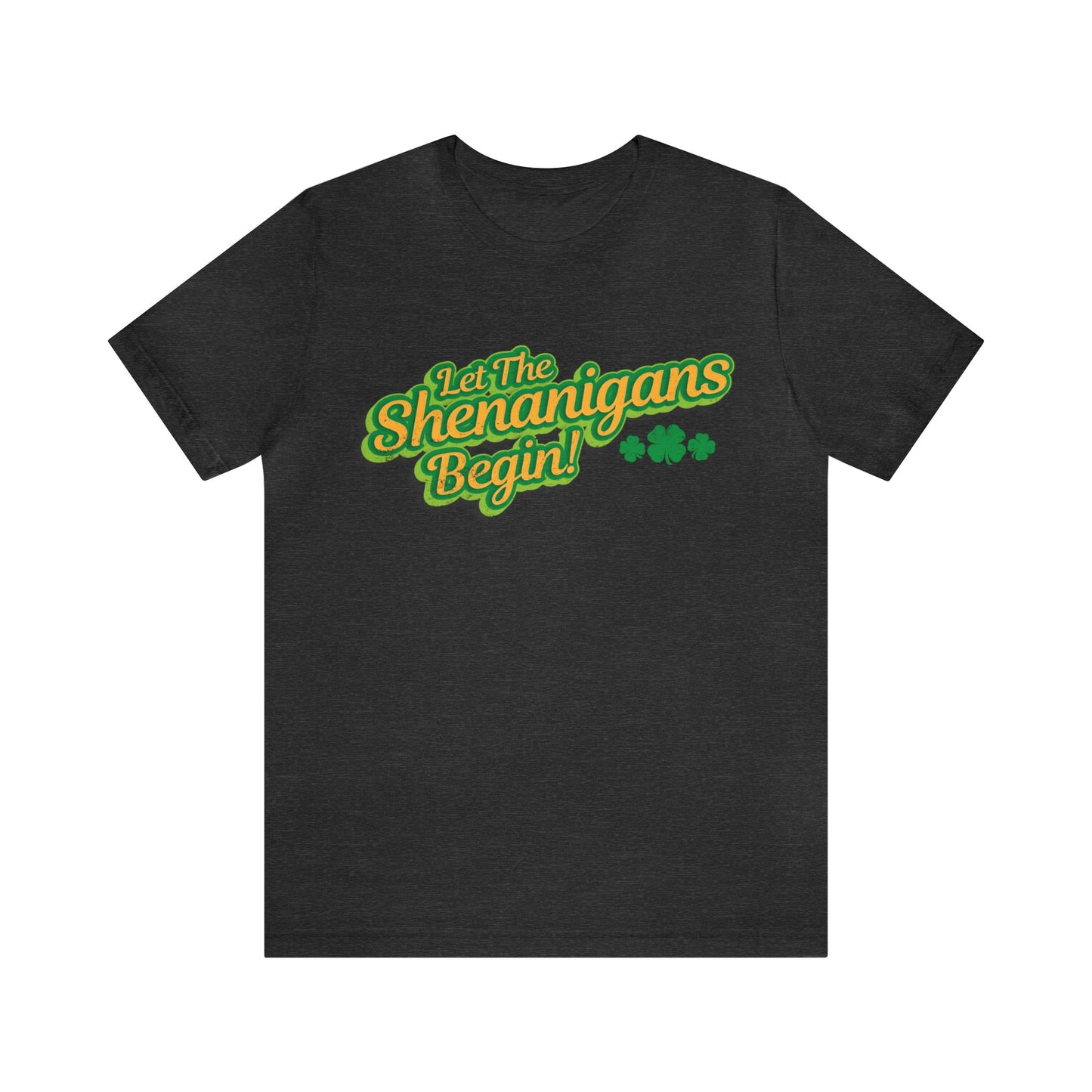 Let The Shenanigans Begin! Unisex Short Sleeve Tee