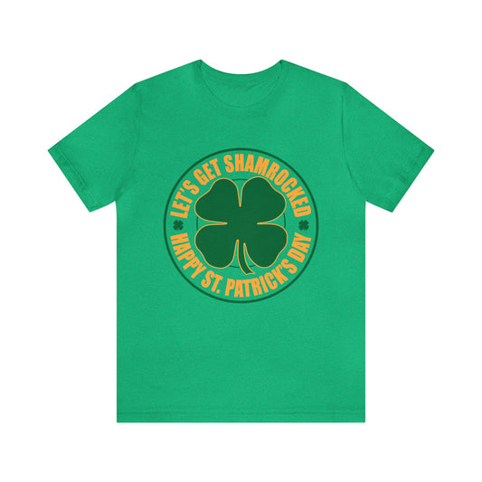 Let's Get Shamrocked Unisex Short Sleeve Tee