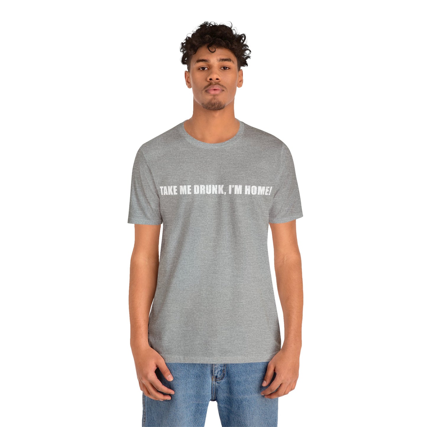 Take Me Drunk Short Sleeve Tee