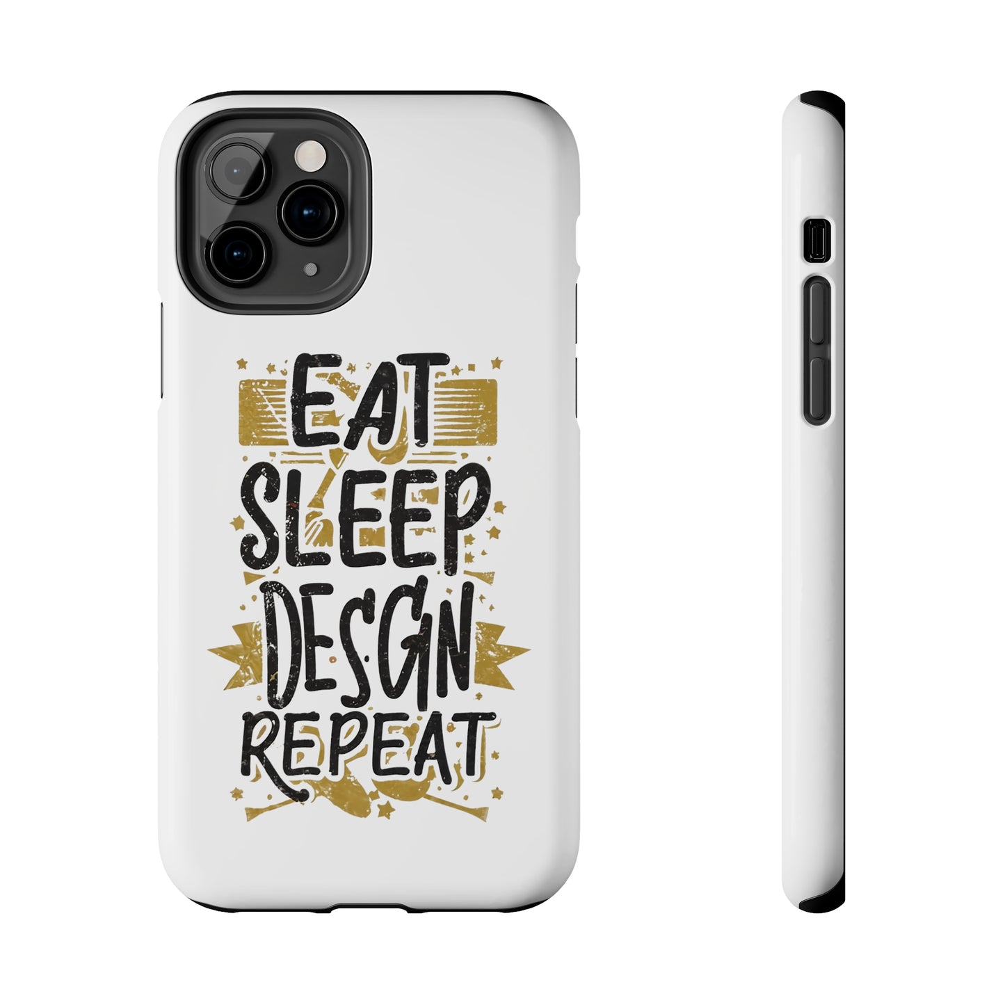 Eat Sleep Design Repeat Tough Phone Cases