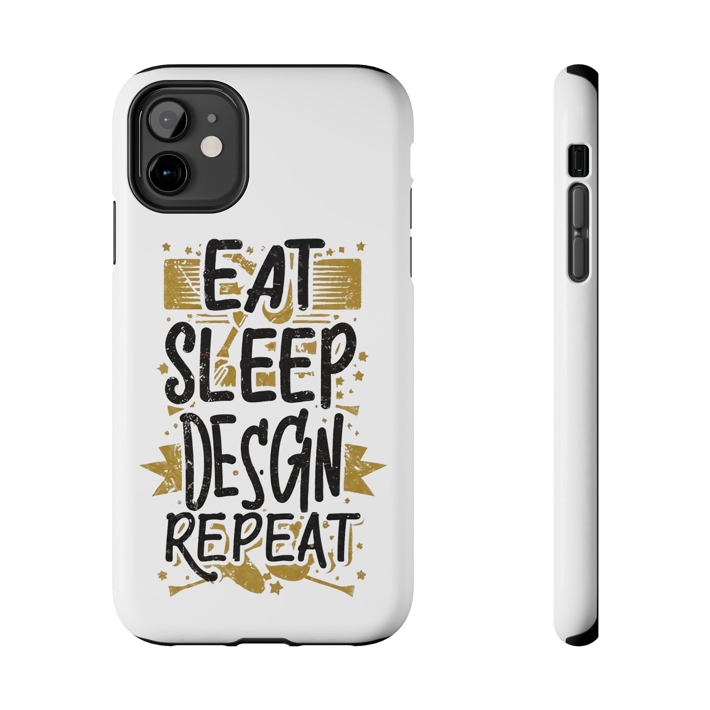 Eat Sleep Design Repeat Tough Phone Cases