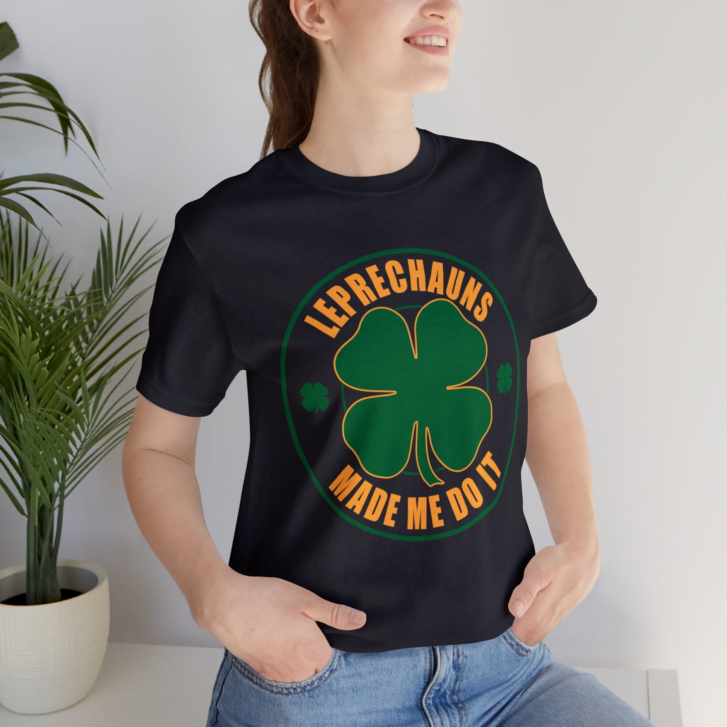 Leprechauns Made Me Do It Unisex Short Sleeve Tee