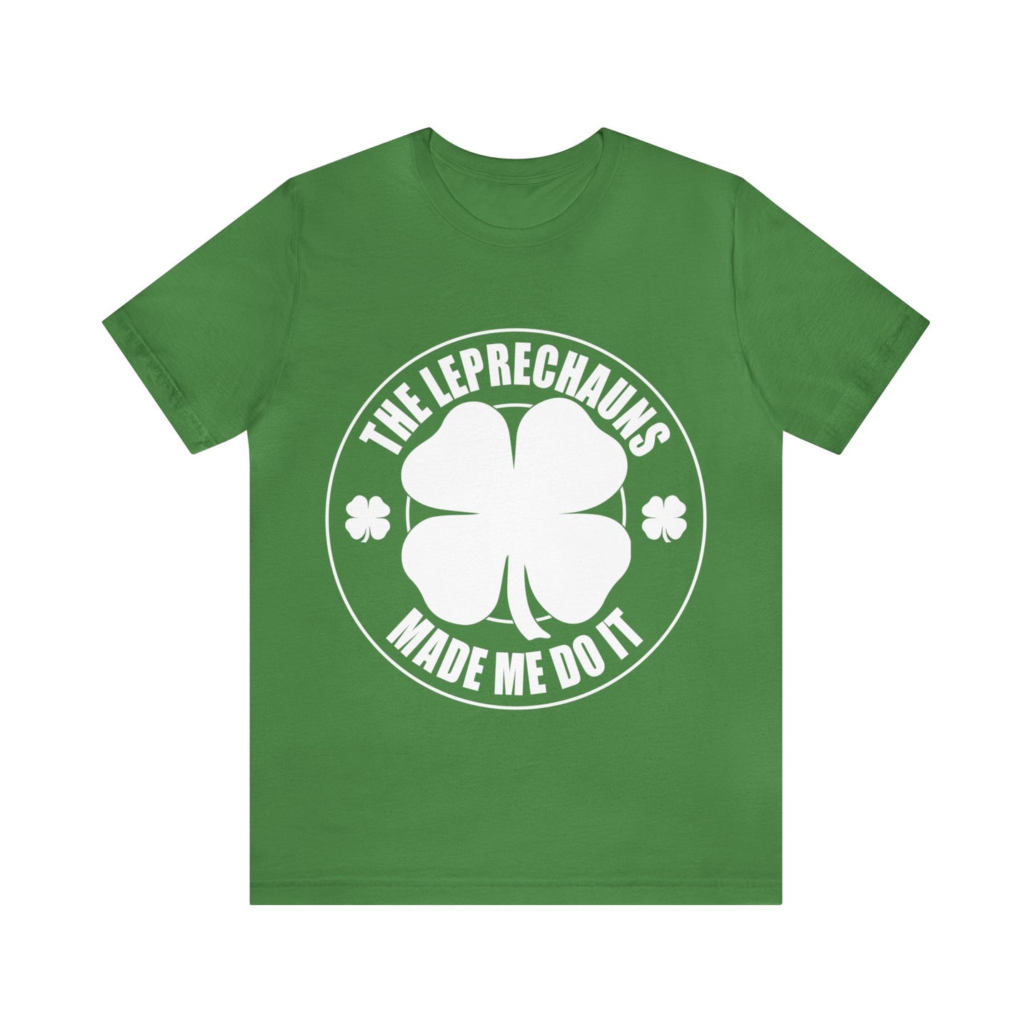 Leprechauns Made Me Do It Unisex Short Sleeve Tee