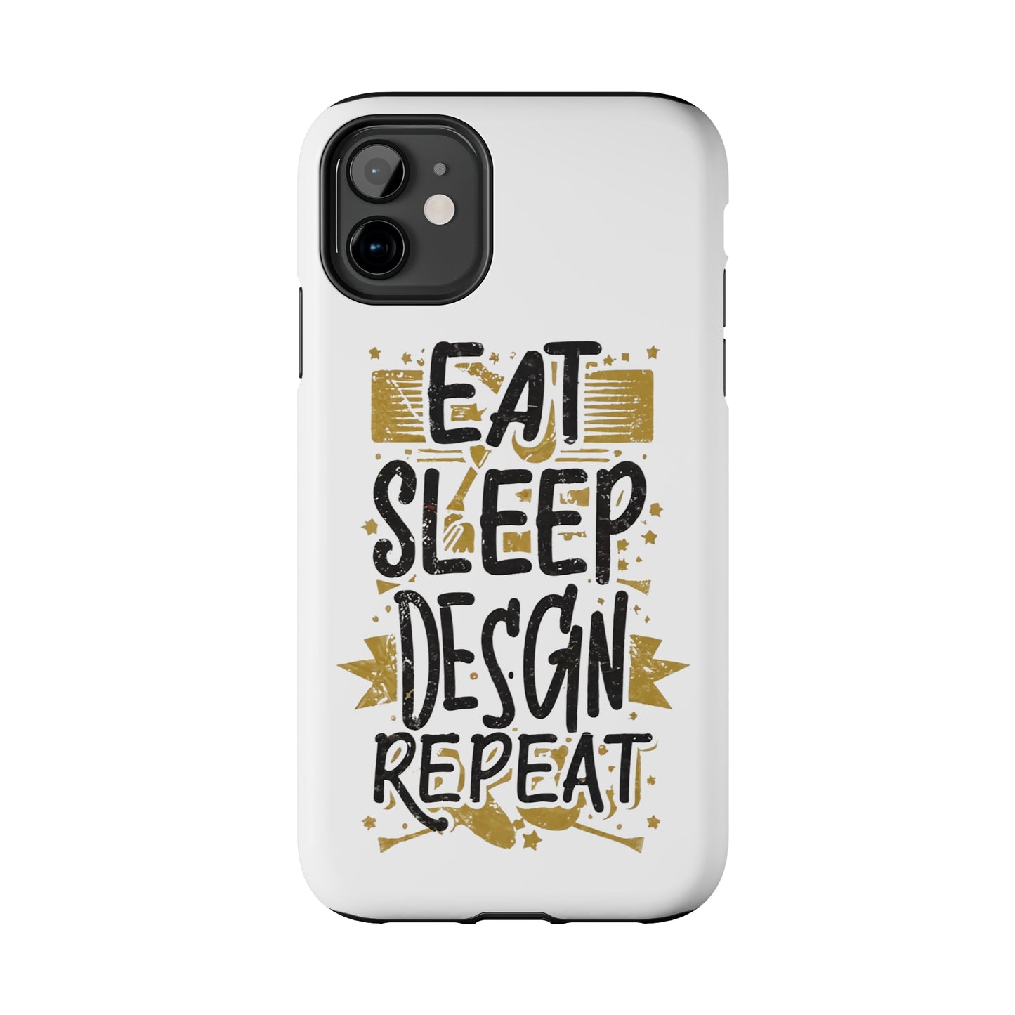 Eat Sleep Design Repeat Tough Phone Cases