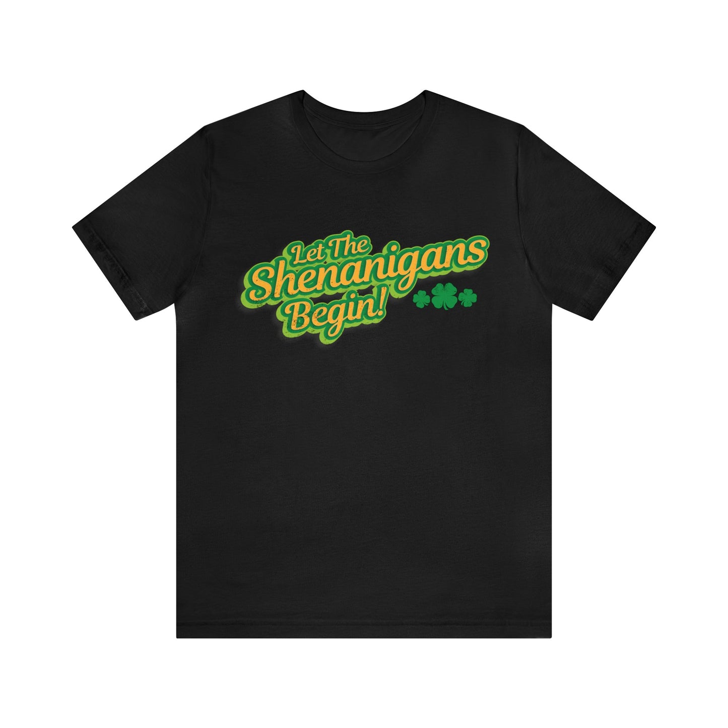 Let The Shenanigans Begin! Unisex Short Sleeve Tee