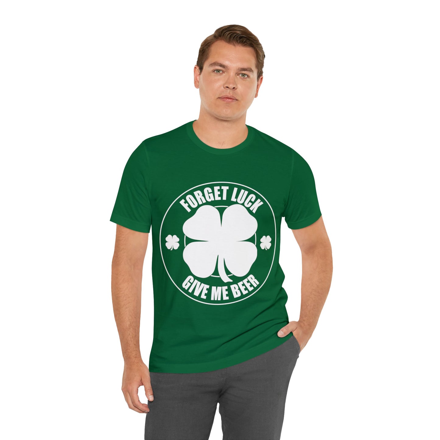 Forget Luck Give Me a Beer Unisex Jersey Short Sleeve Tee