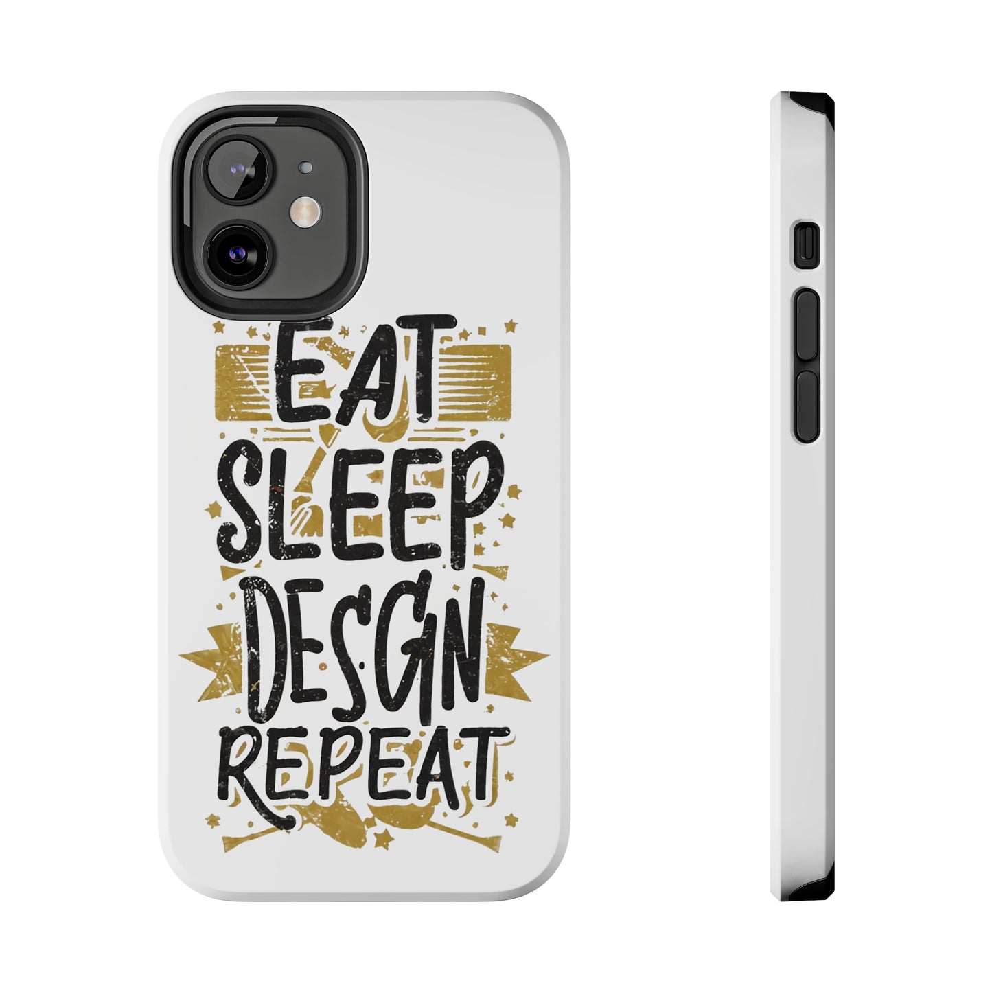 Eat Sleep Design Repeat Tough Phone Cases