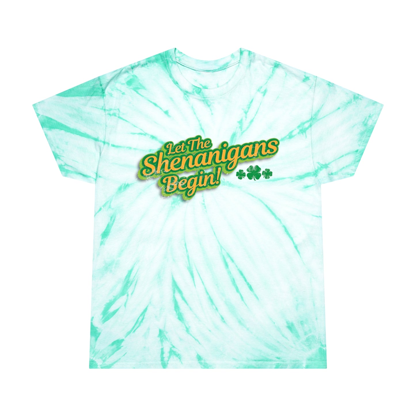 Let The Shenanigans Begin | Tie-Dye Tee, Cyclone