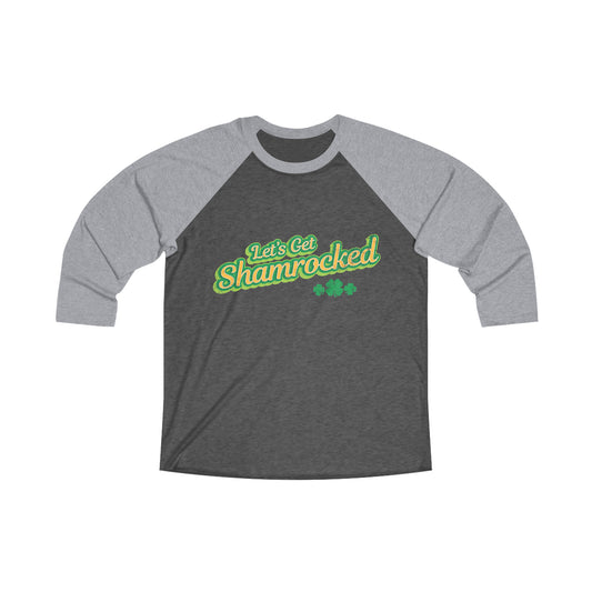 Let's Get Shamrocked | Unisex Tri-Blend 3\4 Raglan Tee