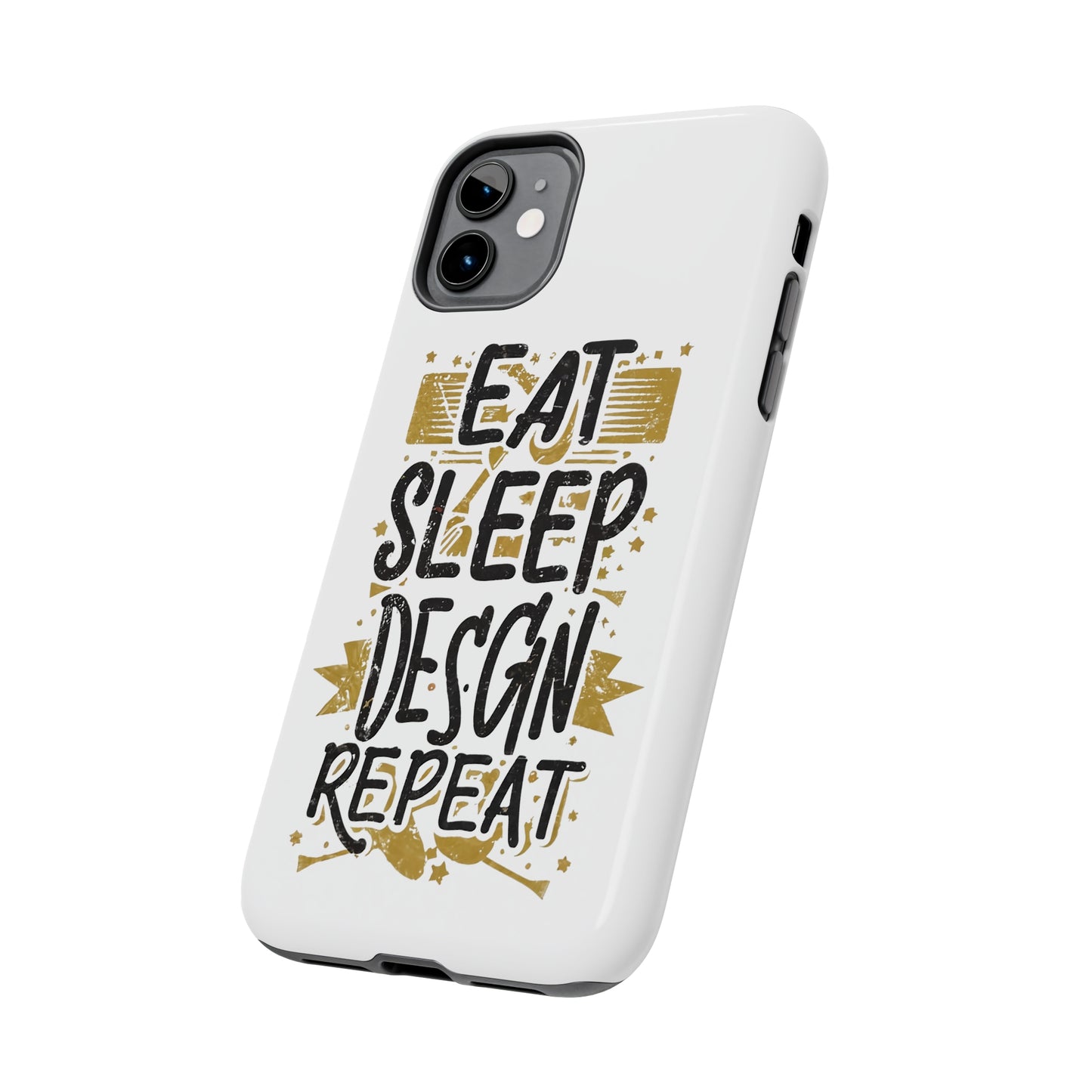 Eat Sleep Design Repeat Tough Phone Cases