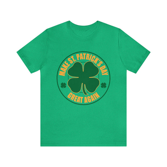 Make St. Patrick's Day Great Again Unisex Short Sleeve Tee