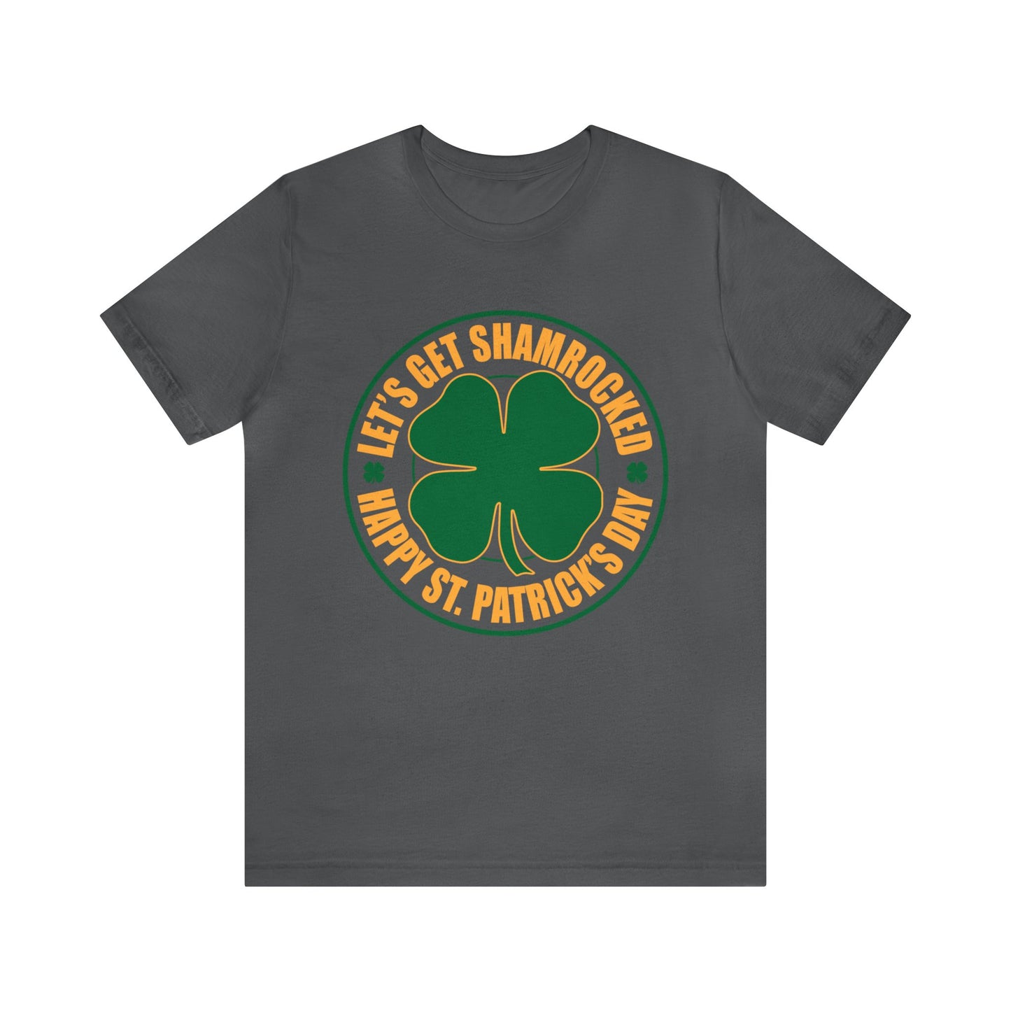 Let's Get Shamrocked Unisex Short Sleeve Tee