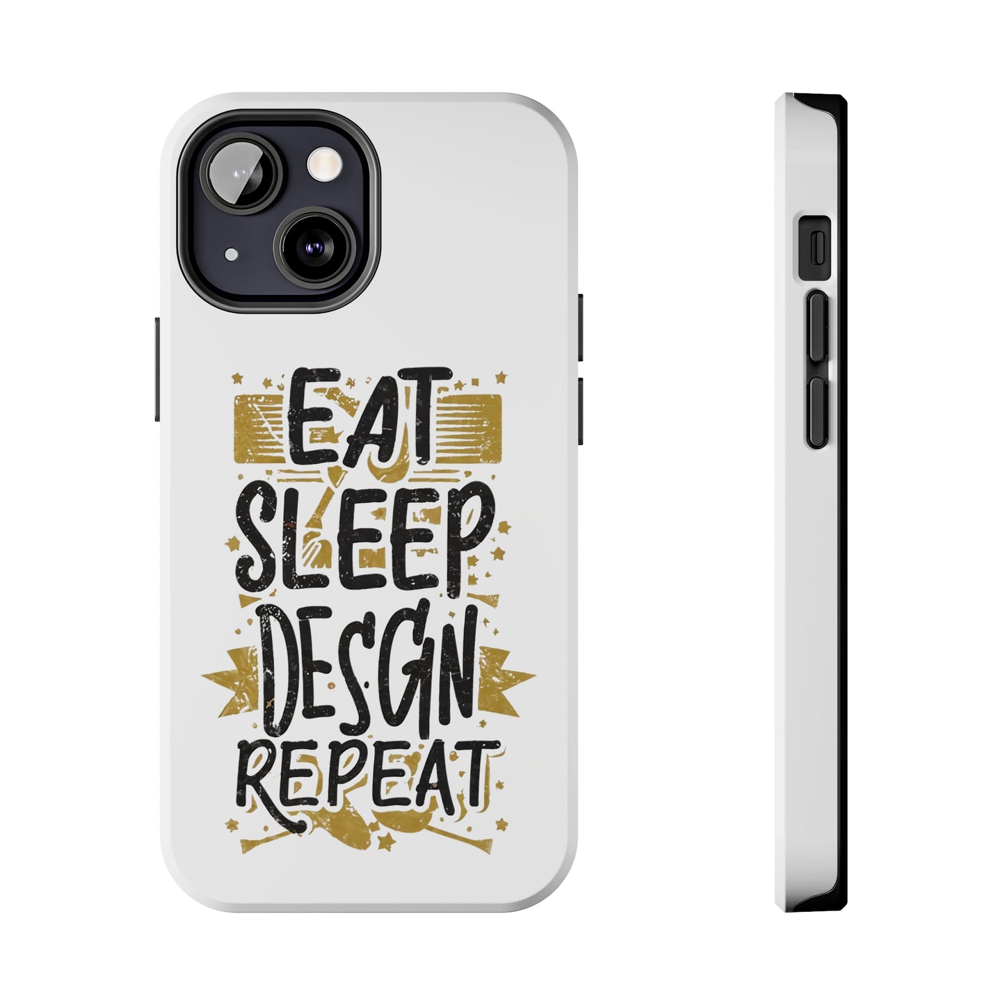 Eat Sleep Design Repeat Tough Phone Cases