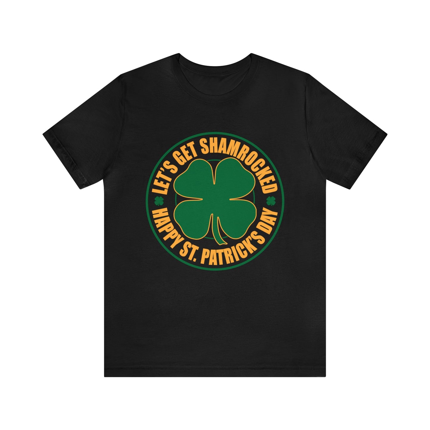 Let's Get Shamrocked Unisex Short Sleeve Tee